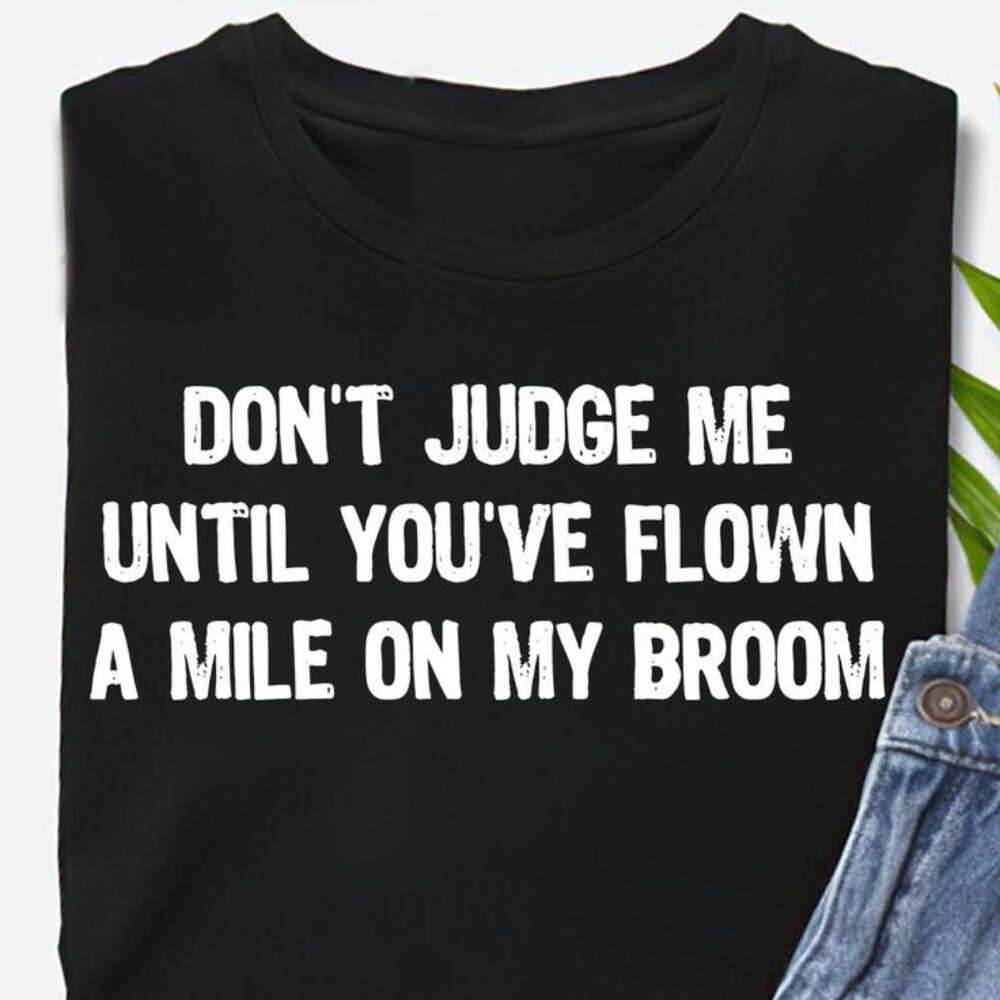 Don't Judge Me Shirt